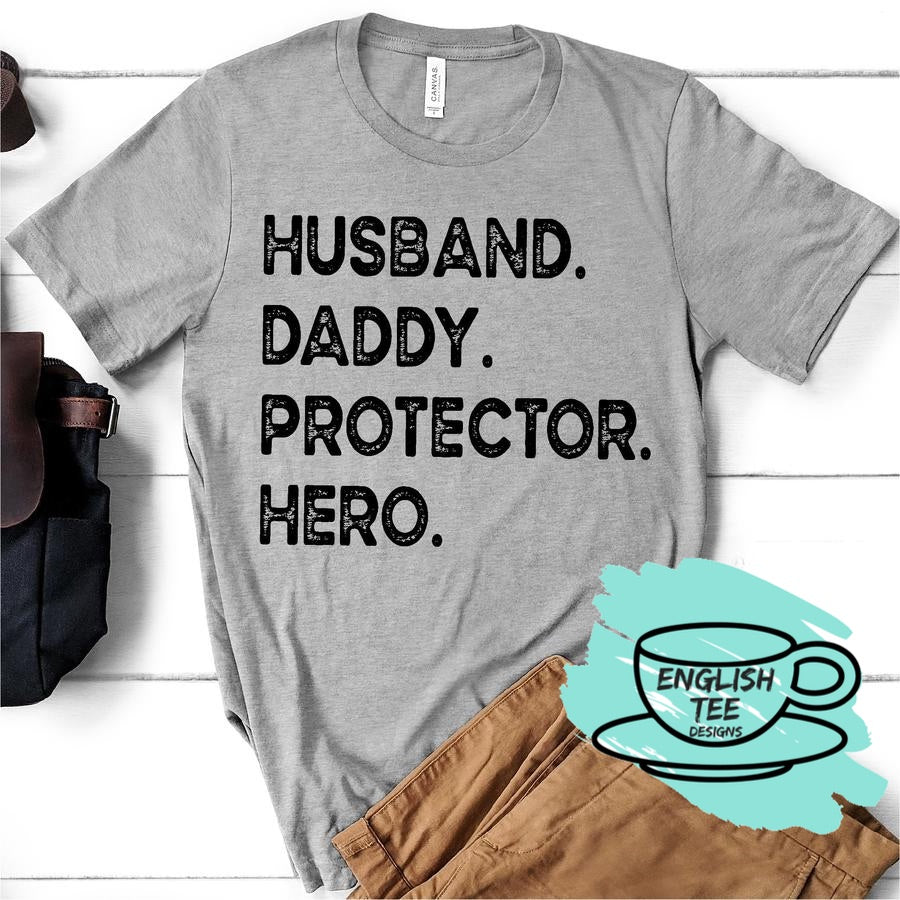 Husband, Daddy, Protector, Hero